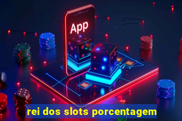 rei dos slots porcentagem